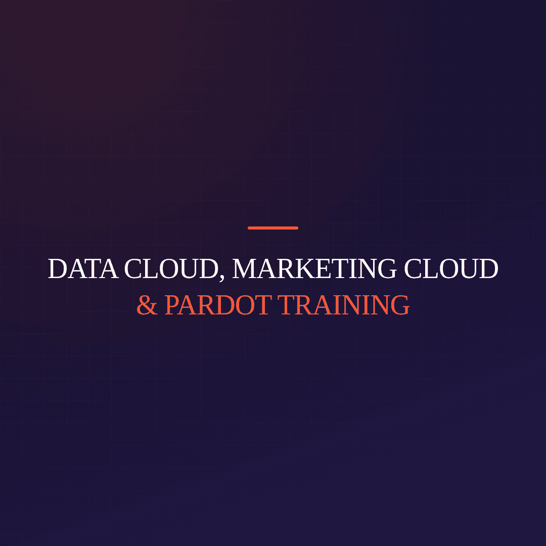 Data Cloud, Marketing Cloud & Pardot Training