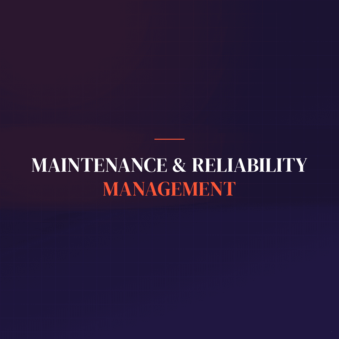 Maintenance & Reliability Management