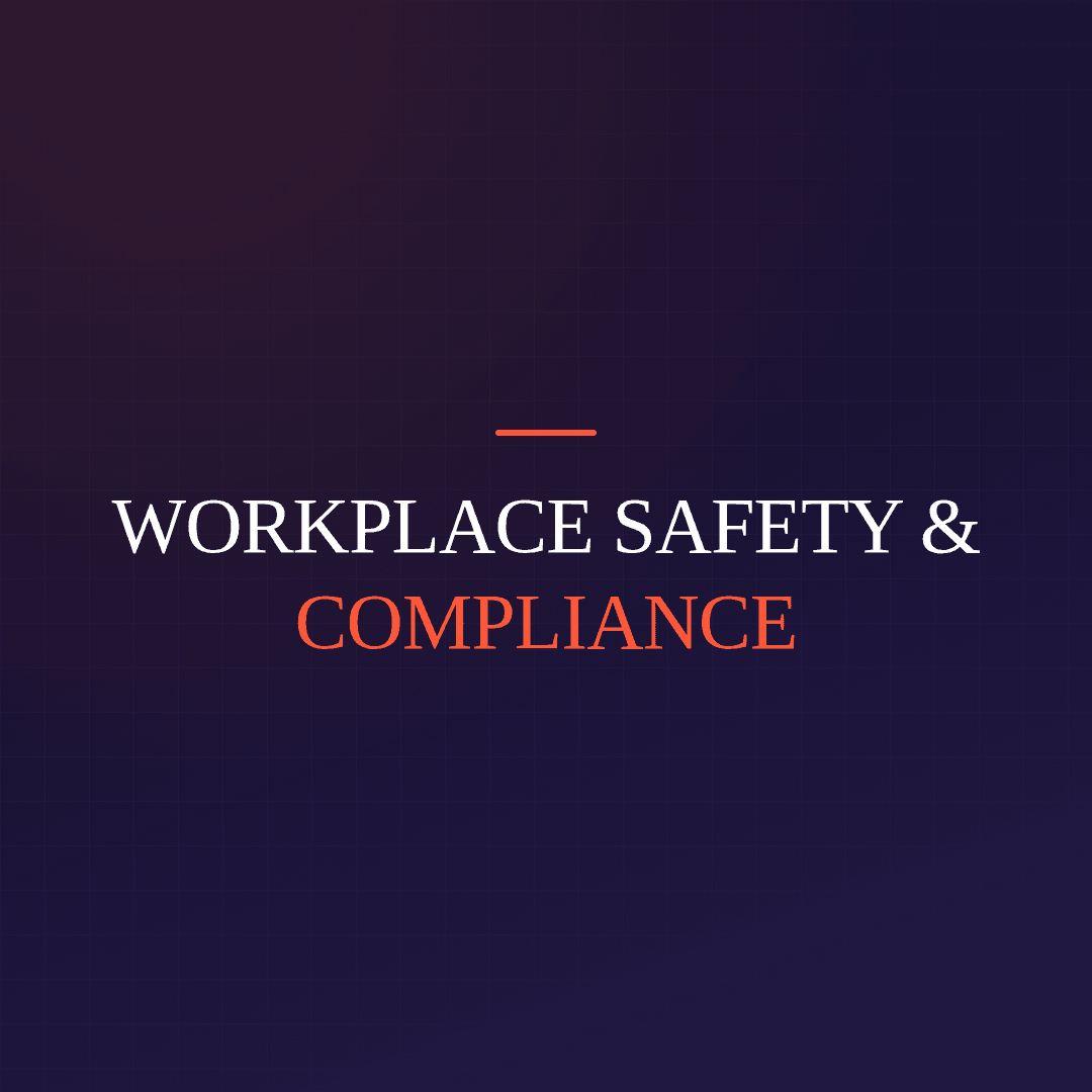 Workplace Safety & Compliance