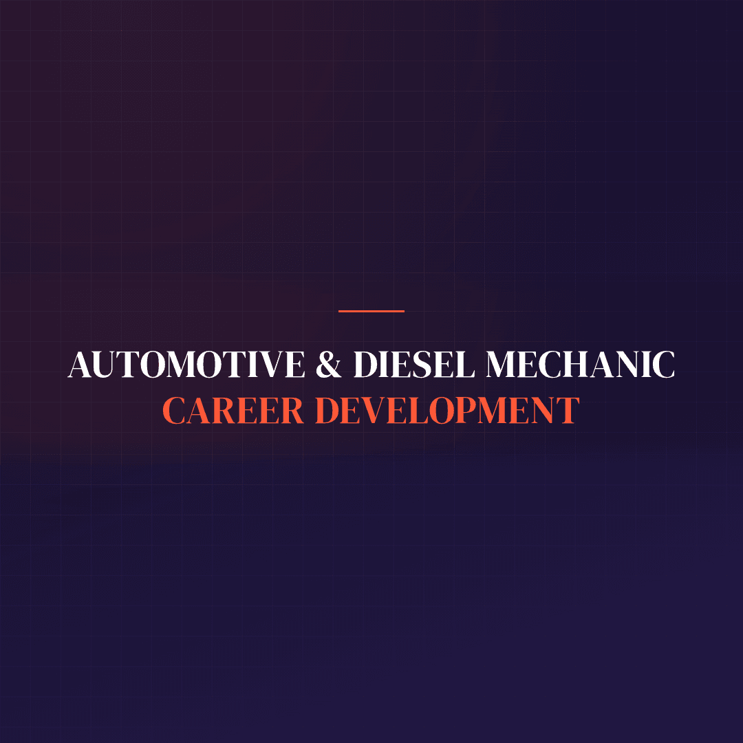 Automotive & Diesel Mechanic Career Development