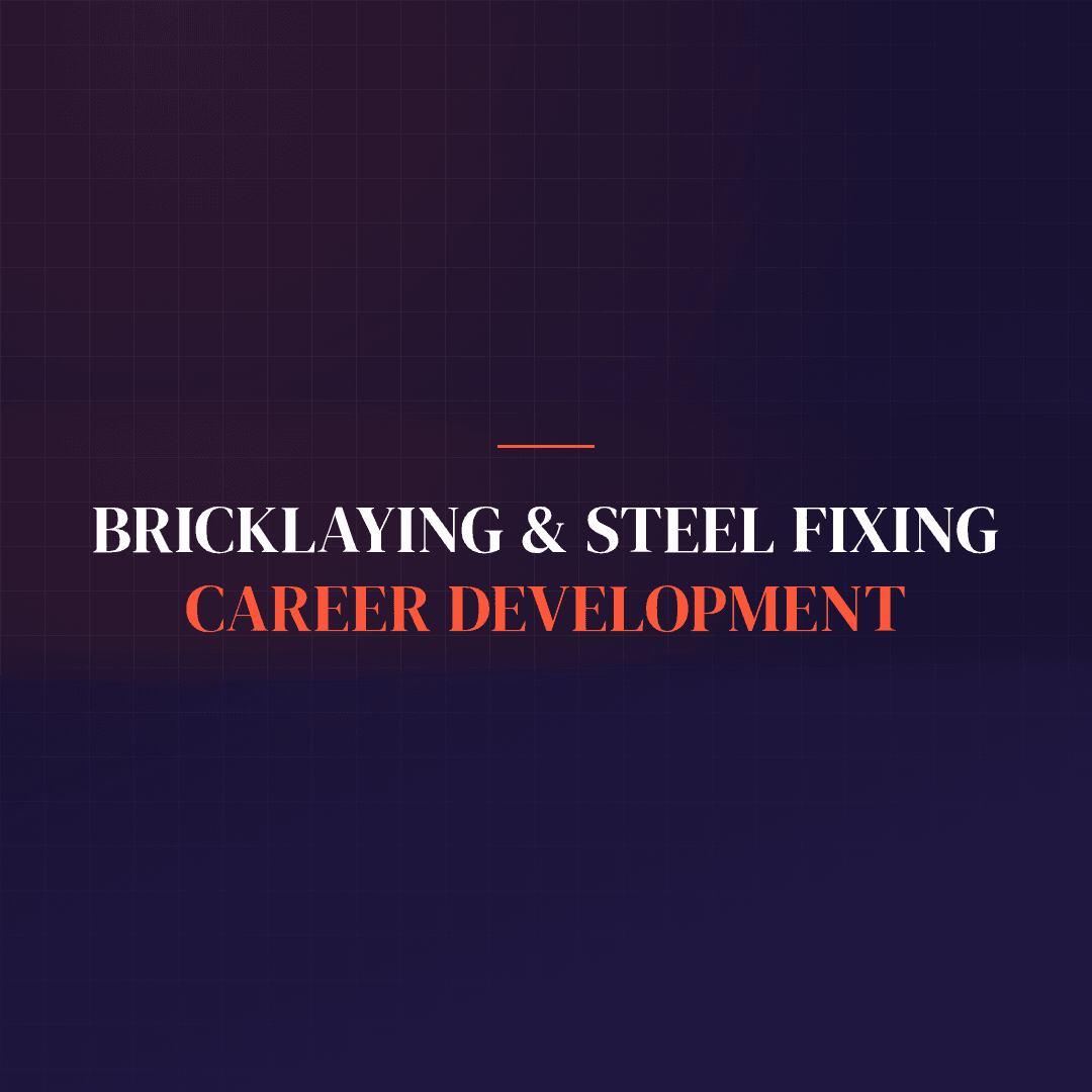 Bricklaying & Steel Fixing Career Development