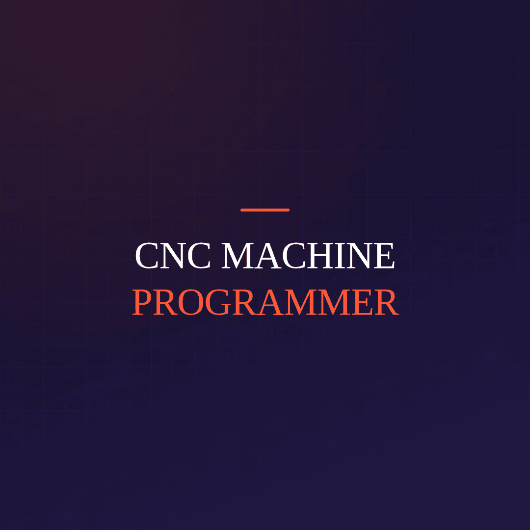 CNC Machine Programmer