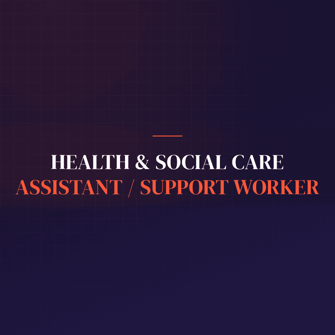 Health & Social Care Assistant / Support Worker