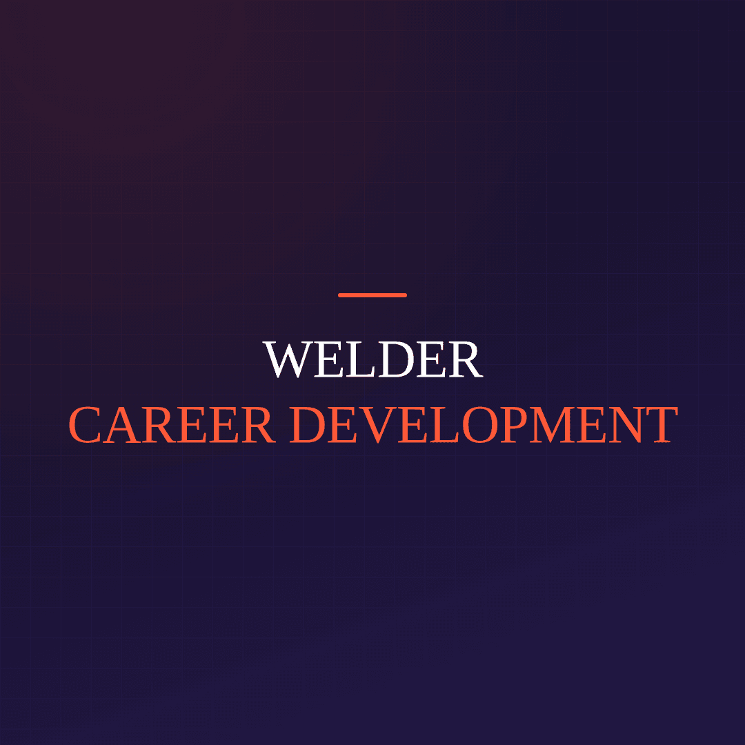 Welder Career Development