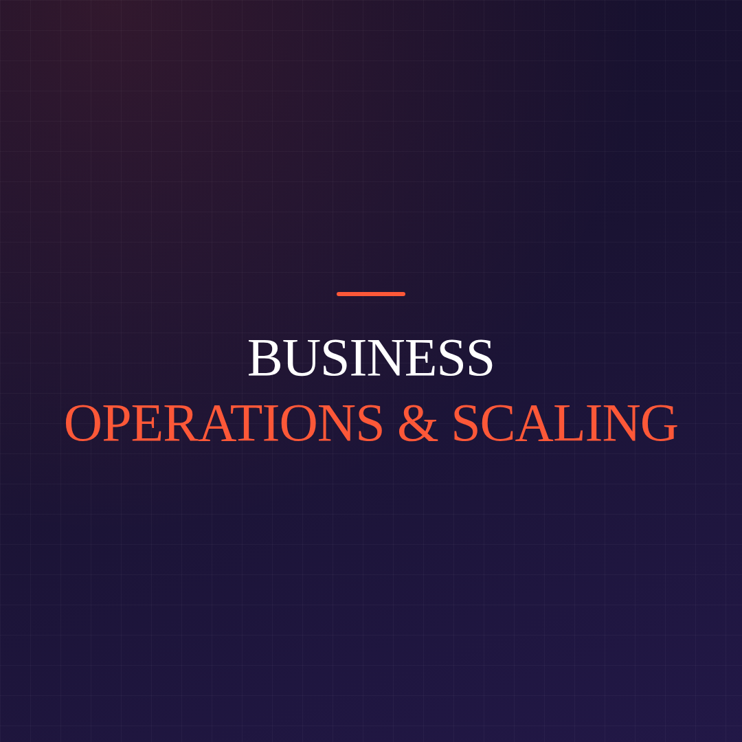 Business Operations & Scaling