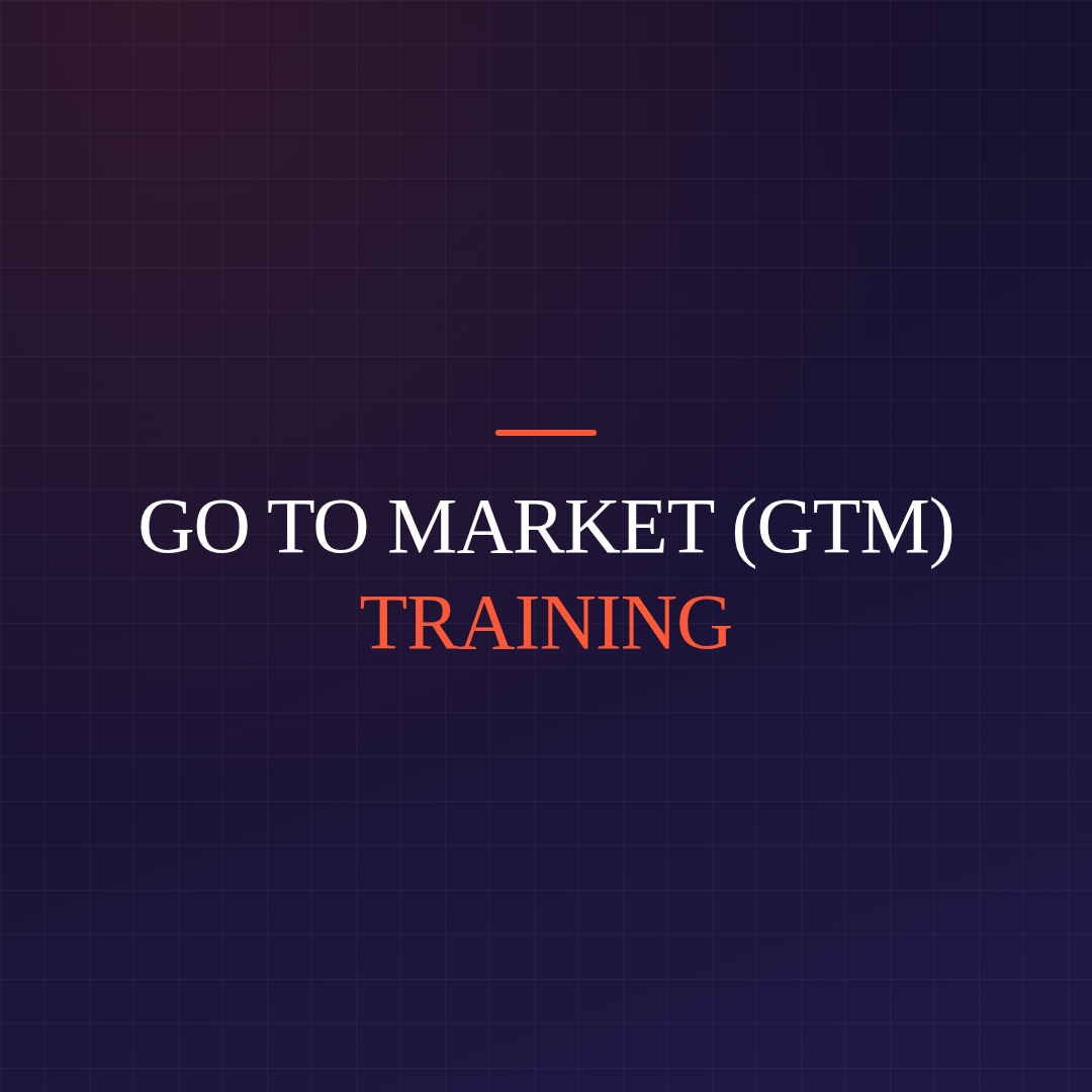 Go To Market (GTM) Training