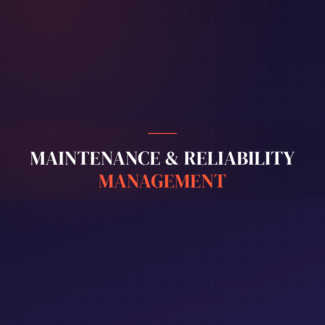 Maintenance & Reliability Management