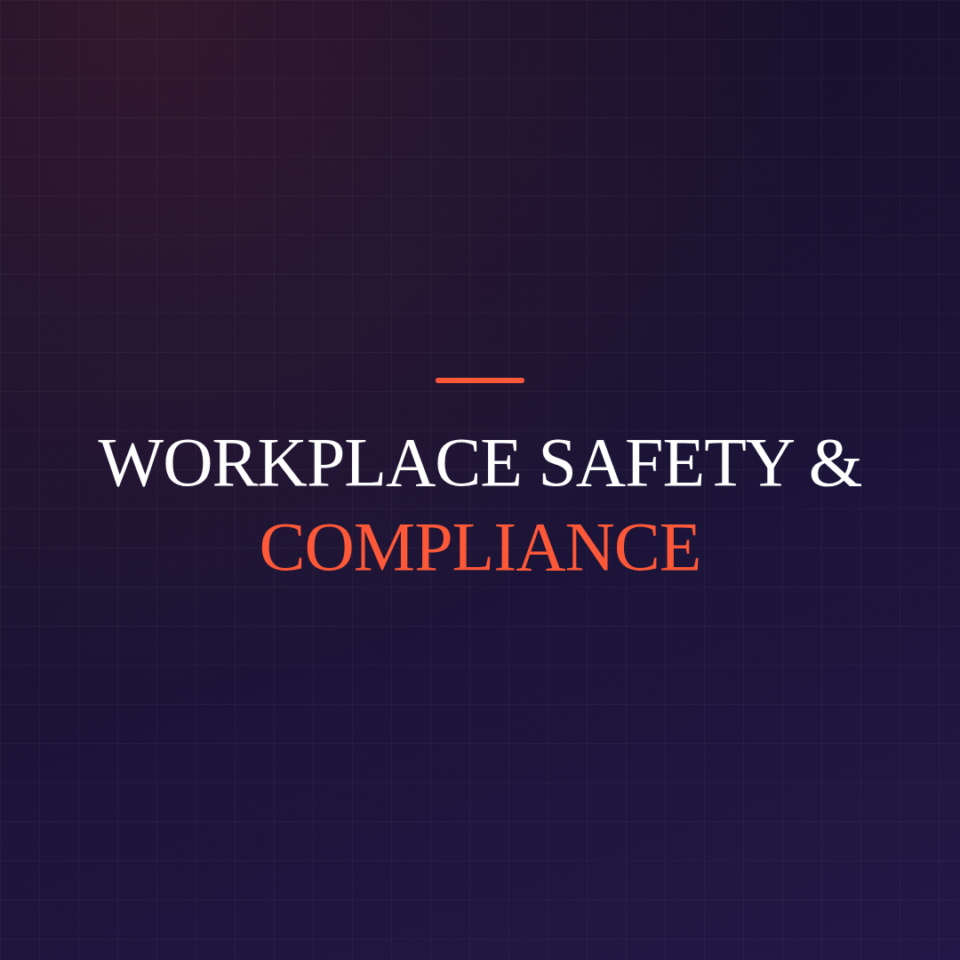 Workplace Safety & Compliance