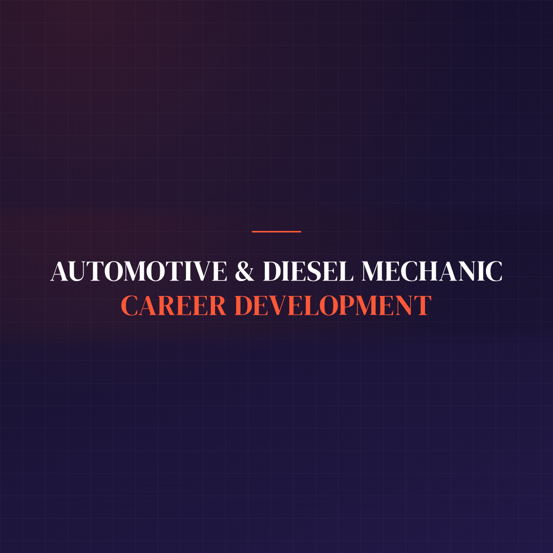Automotive & Diesel Mechanic Career Development