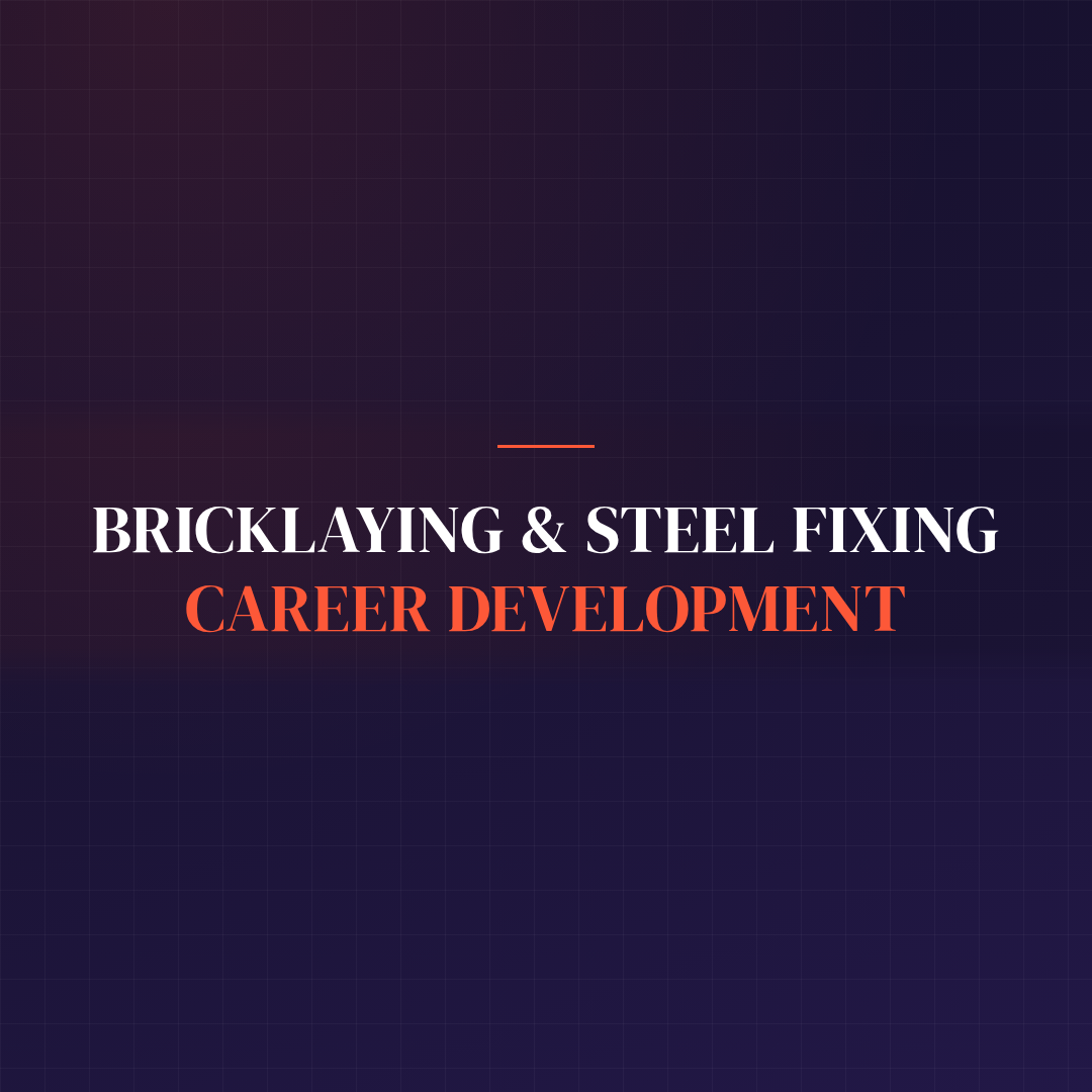 Bricklaying & Steel Fixing Career Development