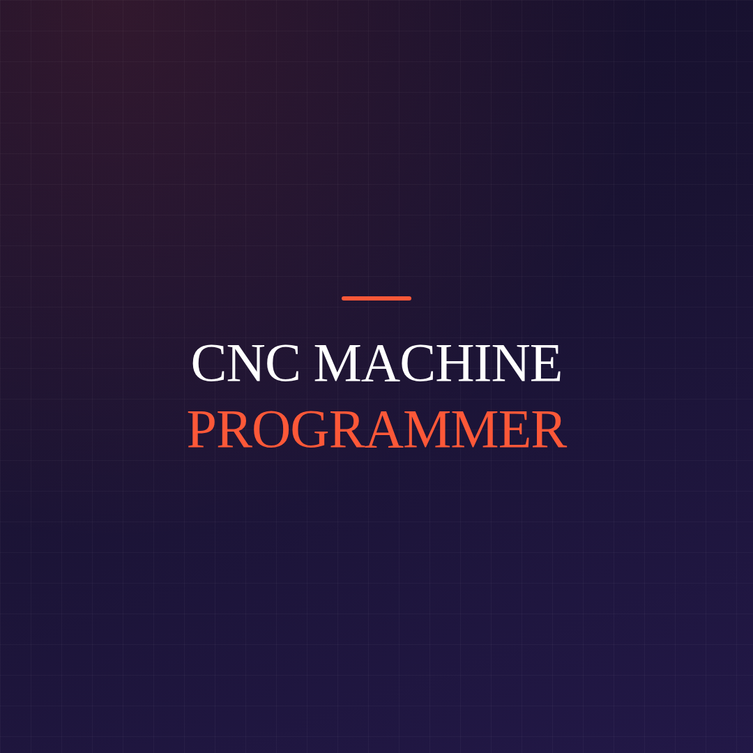 CNC Machine Programmer