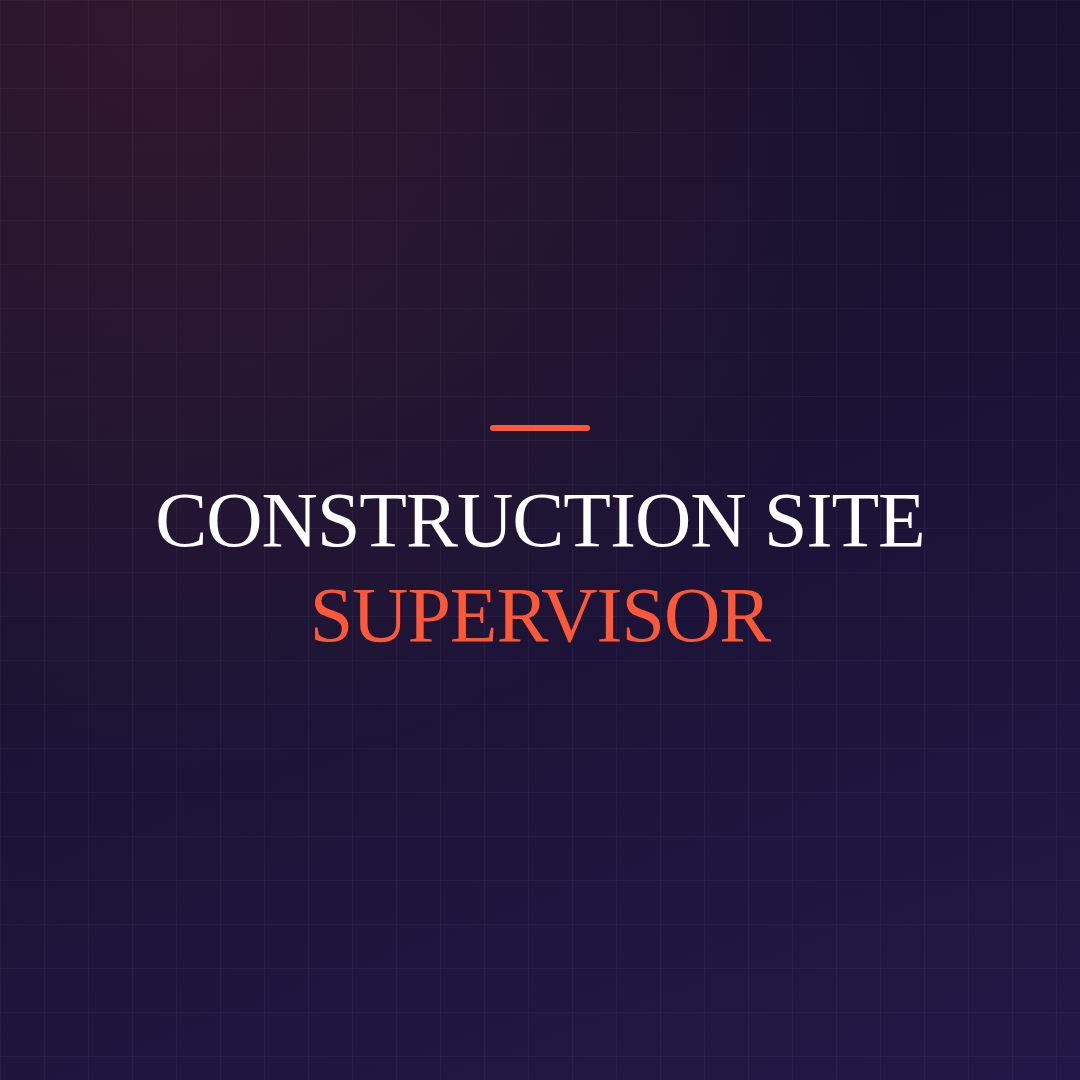 Construction Site Supervisor