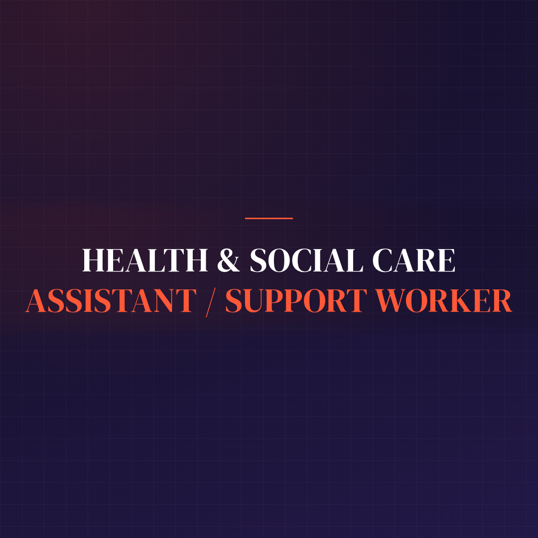 Health & Social Care Assistant / Support Worker
