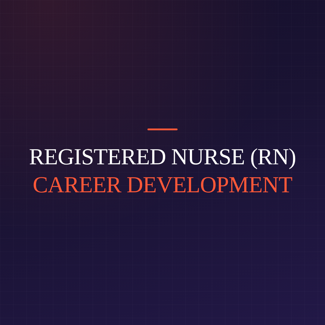 Registered Nurse (RN) Career Development
