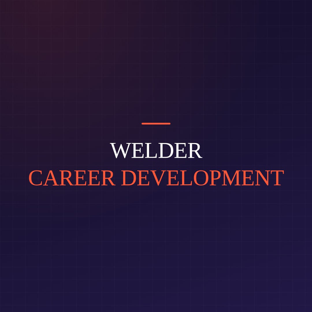 Welder Career Development